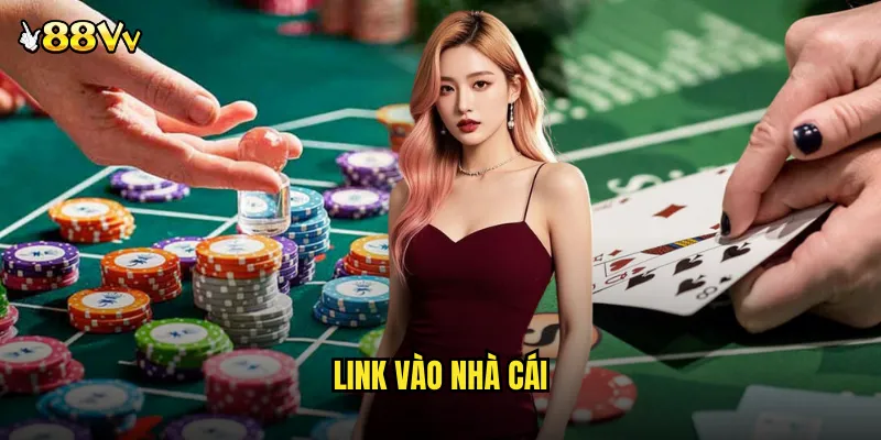 Link Vào Nhà Cái 88VV Truy Cập Ổn Định Không Bao Giờ Bị Chặn 7 Link vào nhà cái