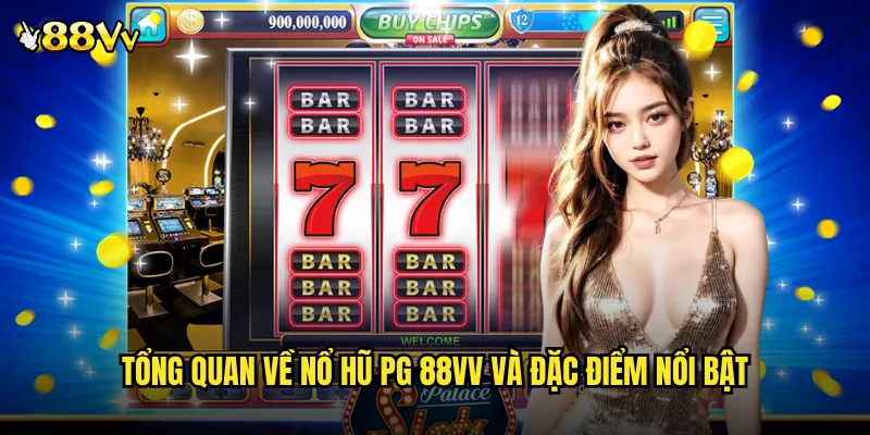 Nổ Hũ PG 88VV Game Slot Đẳng Cấp Thế Giới Jackpot Khủng 2 Tổng Quan Về Nổ Hũ PG 88VV Và Đặc Điểm Nổi Bật